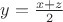 $y=\frac{x+z}2$