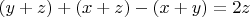 $(y+z) + (x+z)-(x+y) = 2z$