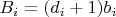 $B_i = (d_i + 1) b_i$