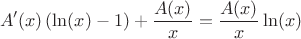 $$\[A'(x)\left( {\ln (x) - 1} \right) + \frac{{A(x)}}{x} = \frac{{A(x)}}{x}\ln (x)\]$$