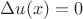 $\Delta u(x)=0$