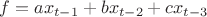 $f=a x_{t-1}+b x_{t-2}+c x_{t-3}$