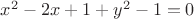 $x^2-2x+1+y^2-1=0$