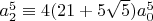 $a_2^5 \equiv 4 (21+5 \sqrt{5}) a_0^5$