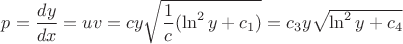 $p=\dfrac{dy}{dx}=uv=cy\sqrt{\dfrac{1}{c}(\ln^2y+c_1)}=c_3y\sqrt{\ln^2y+c_4}$