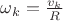 $\omega_k=\frac{v_k}{R}$