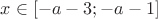 $x \in [-a-3; -a-1]$