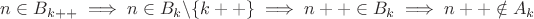 $n \in B_{k++} \implies n \in B_k \backslash \{k++\} \implies n++ \in B_k \implies n++ \notin A_k$