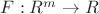 $F:R^m \to R$