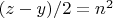 $(z-y)/2=n^2$