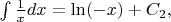 $\int \frac{1}{x}dx=\ln(-x)+C_2,$