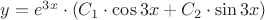 $\[y = e^{3x}  \cdot \left( {C_1  \cdot \cos 3x + C_2  \cdot \sin 3x} \right)\]$