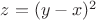 $z=(y-x)^2$