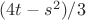 $(4t-s^2)/3$