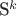 S^{k} S^{k}