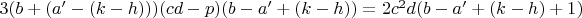 $3(b+(a'-(k-h)))(cd-p)(b-a'+(k-h))=2c^2d(b-a'+(k-h)+1)$