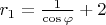 $r_1 = \frac{1}{\cos\varphi} + 2$