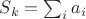 $S_k=\sum_i a_i$