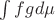 $\int f g d\mu$