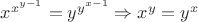 $x^{x^{y-1}}=y^{y^{x-1}} \Rightarrow x^y = y^x   $