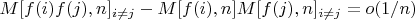 $M[f(i)f(j),n]_{i \not=  j}-M[f(i),n]M[f(j),n]_{i \not=  j}=o(1/n)$