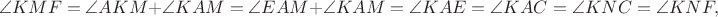 $$\angle KMF=\angle AKM+\angle KAM=\angle EAM+\angle KAM=\angle KAE=\angle KAC=\angle KNC=\angle KNF,$$
