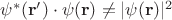 $\psi^*(\mathbf{r}')\cdot \psi(\mathbf{r}) \neq |\psi(\mathbf{r})|^2$