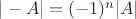 $|-A|=(-1)^n|A|$