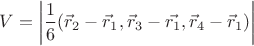 $$V = \left| \frac{1}{6} (\vec{r}_2 - \vec{r}_1, \vec{r}_3 - \vec{r_1},\vec{r}_4 - \vec{r}_1) \right|$$ $$V = \left| \frac{1}{6} (\vec{r}_2 - \vec{r}_1, \vec{r}_3 - \vec{r_1},\vec{r}_4 - \vec{r}_1) \right|$$