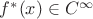$f^* (x) \in C^\infty$