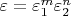 $\[
\varepsilon  = \varepsilon _1^m \varepsilon _2^n 
\]
$