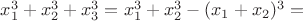 $x_1^3+x_2^3+x_3^3=x_1^3+x_2^3-(x_1+x_2)^3=$