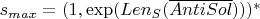 $s_{max} = (1, \exp(Len_S(\overline{AntiSol})))^*$