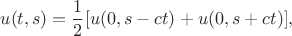 $$u(t,s)=\frac12[u(0,s-ct)+u(0,s+ct)],$$