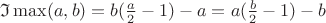 $\mathfrak{I}\max(a,b)= b(\frac{a}{2}-1)-a = a(\frac{b}{2}-1)-b$
