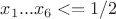 $x_1...x_6<=1/2$