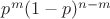 $p^m(1-p)^{n-m}$