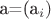 a=(a_i)