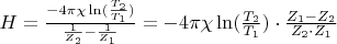 $H=\frac{-4\pi\chi\ln(\frac{T_2}{T_1})}{\frac{1}{Z_2}-\frac{1}{Z_1}}=-4\pi\chi\ln(\frac{T_2}{T_1})\cdot\frac{Z_1-Z_2}{{Z_2}\cdot{Z_1}}$