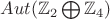 $Aut(\mathbb{Z}_2 \bigoplus \mathbb{Z}_4 )$