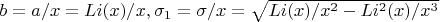 $b=a/x=Li(x)/x, \sigma_1=\sigma/x=\sqrt {Li(x)/x^2-Li^2(x)/x^3}$