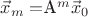 $\vec{x}_m = $A^m \vec{x}_0$