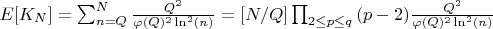$E[K_N]=\sum_{n=Q}^N{\frac{Q^2}{\varphi(Q)^2\ln^2(n)}}=[N/Q]\prod_{2 \leq p \leq q}{(p-2)}\frac{Q^2}{\varphi(Q)^2\ln^2(n)}}$