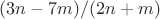 $(3n-7m)/(2n+m)$