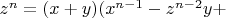 $z^n=(x+y)(x^{n-1}-z^{n-2}y +$