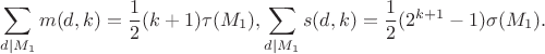 $$\sum_{d|M_1} m(d,k)=\frac 12 (k+1)\tau(M_1), \sum_{d|M_1} s(d,k)=\frac 12 (2^{k+1}-1)\sigma(M_1).$$