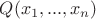 $Q(x_1,...,x_n)$