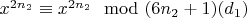 $x^ {2n_2}\equiv x^ {2n_2}\mod (6n_2 +1)\engo (d_1)$