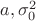 $a, \sigma_0^2$