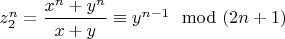 $z_2^n=\dfrac{x^n+y^n}{x+y}\equiv y^{n-1}\mod(2n+1)$
